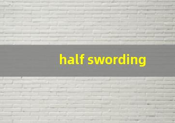 half swording